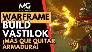 👉​WARFRAME  VASTILOK  BUILD  CAMINO DE ACERO  UN ARMA QUE SIRVE NO SOLO PARA QUITAR ARMADURA✅ [upl. by Ozne]