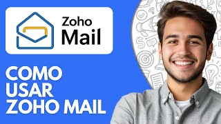 Como Usar Zoho Mail 2024 Tutorial De Zoho Mail en Español [upl. by Nicodemus432]