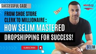 From Shoe Store Clerk to Millionaire How Selim Mastered Dropshipping for Success [upl. by Ayotan571]