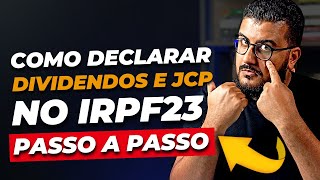 Como declarar DIVIDENDOS JCP e OPERAÇÕES no Imposto de Renda 2023 [upl. by Nim]