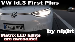 VW Id3 First Edition Plus  Matrix LED Headlights are amazing [upl. by Elbertine933]