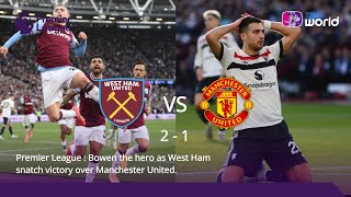 English LanguagePremier League  Bowen the hero as West Ham snatch victory over Manchester United [upl. by Brackely]