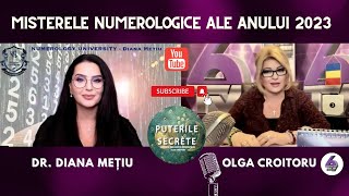 MISTERELE NUMEROLOGICE ALE ANULUI 2023  CU DR DIANA MEȚIU  PUTERILE SECRETE [upl. by Leahcimnhoj]