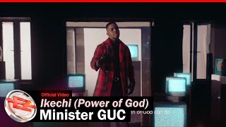 Minister GUC  Ikechi Power of God Official Video [upl. by Suoinuj976]