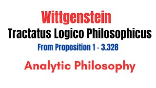 Wittgenstein  Tractatus Logico Philosophicus  From Proposition 1 to 3328  Analytic Philosophy [upl. by Annahsal]