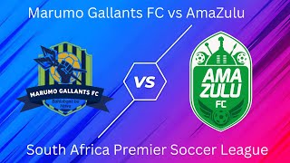 Marumo Gallants FC vs AmaZulu VOLWEDSTRYD SuidAfrikaanse Premier Sokker [upl. by Aidam]