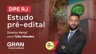 Concurso DPE RJ  Estudo préedital Direito Penal com Túlio Mendes [upl. by Names]