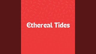 Ethereal Tides [upl. by Sonitnatsok251]