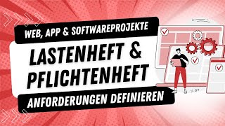 Lastenheft Pflichtenheft  so solltest du Anforderungen definieren für Web App amp Softwareprojekte [upl. by Colley]