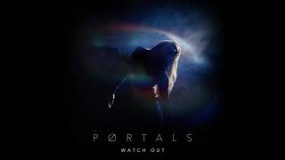 PØRTALS  WATCH OUT OFFICIAL AUDIO [upl. by Sharity]