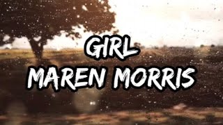 Maren Morris  GIRL Lyrics [upl. by Naillimxam414]