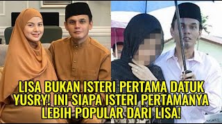 Lisa Bukan Isteri Pertama Datuk Yusry Ini Siapa Isteri Pertamanya Lebih Popular Dari Lisa [upl. by Assillem]