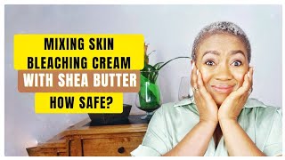 Mixing Shea Butter In Skin Bleaching Lightening CreamsLotions How Safe [upl. by Tireb511]