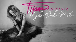 Tijana Bogicevic  Hajde Onda Nista  Official Audio [upl. by Tareyn]