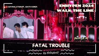 Fatal Trouble  ENHYPEN WALK THE LINE GOYANG FANCAM LIVE PERFORMANCE [upl. by Gay]