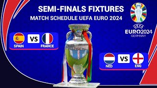 UEFA EURO 2024 SEMI FINALS FIXTURES  Match Schedule UEFA EURO 2024 Semifinals [upl. by Aerdnas]