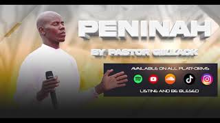 PENINAH BY PASTOR GILLACK OFFICIAL AUDIO [upl. by Yablon]