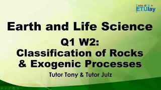 Classifications of Rocks and Exogenic Processes  Earth and Life Science  Quarter 1 Week 2 [upl. by Kirwin]