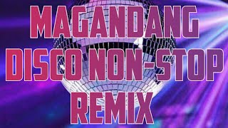 MAGANDANG DISCO NONSTOP REMIX music [upl. by Lorak755]