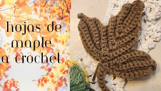 Hojas de Maple reversibles tejidas a crochet [upl. by Secrest]