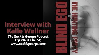 Interview with KALLE WALLNER of BLIND EGO Ep214 101624 [upl. by Novyert]