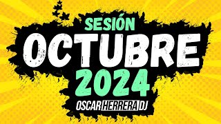 Sesion OCTUBRE 2024 MIX Reggaeton Comercial Trap Flamenco Dembow Oscar Herrera DJ [upl. by Aronael]