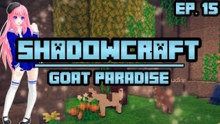 Goat Paradise  ShadowCraft  Ep 15 [upl. by Earesed]