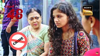 जुर्म के ख़िलाफ़  Two Daughters Two Mothers  Crime Patrol  48 Hours  Full Episode [upl. by Wenda]