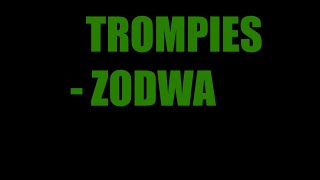 TROMPIES  ZODWA [upl. by Afinom150]