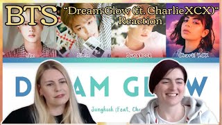 BTS quotDream Glow ft Charli XCXquot Reaction [upl. by Devehcoy]