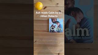 Ash reads Calm by Dr Jillian Roberts boardbook shortsbook shortsreading storytime bedtimestory [upl. by Akinaj819]