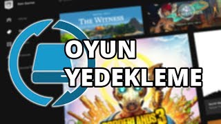 Epic Games Oyun Yedekleme ve Geri Yükleme Rehberi [upl. by Eissalc]