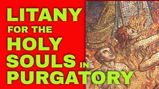 Litany for the Poor Souls  Prayer for the Poor Souls in Purgatory [upl. by Regen]