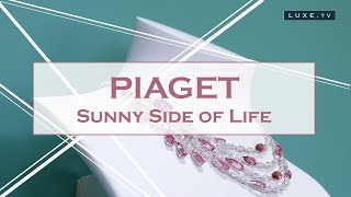 Piaget  La collection de haute joaillerie quotSunny side of lifequot  LUXETV [upl. by Marje]