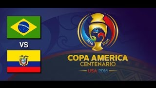 BRASIL VS ECUADOR COPA AMERICA CENTENARIO USA 2016 GRUPO B JORNADA 1  FIFA 16 [upl. by Biagio]