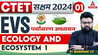 CTET EVS Classes 2024  Ecology amp Ecosystem1 By Bhawani Sir [upl. by Anyg]