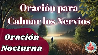 Oración Nocturna para Calmar los Nervios Prepárate para un Día Importante [upl. by Atteugram]