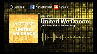 Vicetone  United We Dance Incl Intro Edit amp Second Drop [upl. by Aisnetroh]