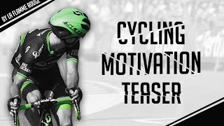 CYCLING MOTIVATION 2017  TEASER [upl. by Anirrak3]