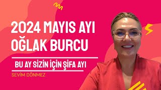 2024 MAYIS AYI OĞLAK BURCU YORUMLARI  BU AY SİZİN İÇİN ŞİFA AYI [upl. by Ebeneser]