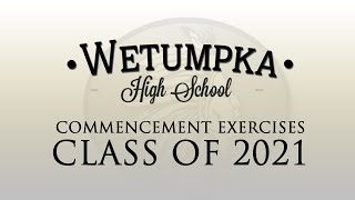 Wetumpka High School Commencement Exercises 2021 [upl. by Rutledge606]