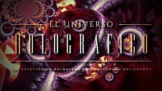 UNIVERSO HOLOGRÁFICO 🫧  La Conjetura de Maldacena y el Holograma del Cosmos ¿una realidad oculta [upl. by Lehpar544]