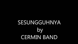 Sesungguhnya by cermin band [upl. by Atibat]