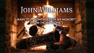 Somewhere in My Memory From quotHome Alonequot  John Williams Fireplace Video  Christmas Songs [upl. by Seldon]