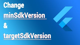 Flutter  Change minSdkVersion amp targetSdkVersion [upl. by Icyaj]