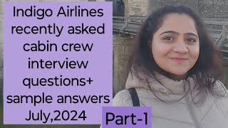 Indigo Airlines recently asked Cabin Crew Interview questions with sample answers July 2024 part 1 [upl. by Desiri]