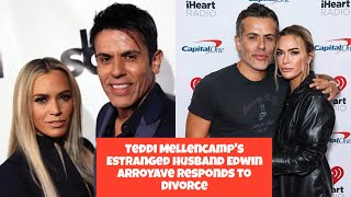 Teddi Mellencamps Estranged Husband Edwin Arroyave Responds to Divorce [upl. by Colleen]