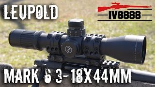 Leupold Mark 6 318x44mm Overview amp Long Range Shooting [upl. by Eynaffit]