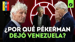 Las RAZONES por las que JOSÉ PÉKERMAN renunció a la SELECCIÓN VENEZOLANA [upl. by Auburta]