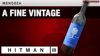 HITMAN 3 Mendoza  quotA Fine Vintagequot Challenge Unlock quotPinot Noirquot Bottle [upl. by Ellivnarg]